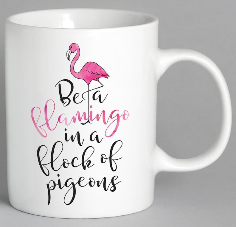 Be A Flamingo In Flock Of Pigeons Mug Coffee