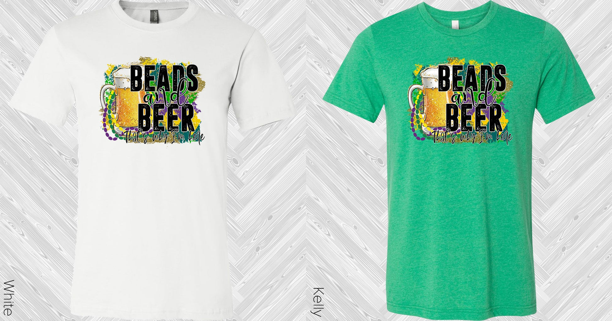 Beads & Beer Thats Why Im Here Graphic Tee Graphic Tee