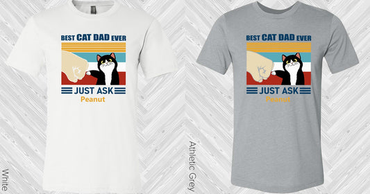 Best Cat Dad Ever Just Ask Graphic Tee Graphic Tee