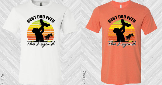 Best Dad Ever The Legend Graphic Tee Graphic Tee