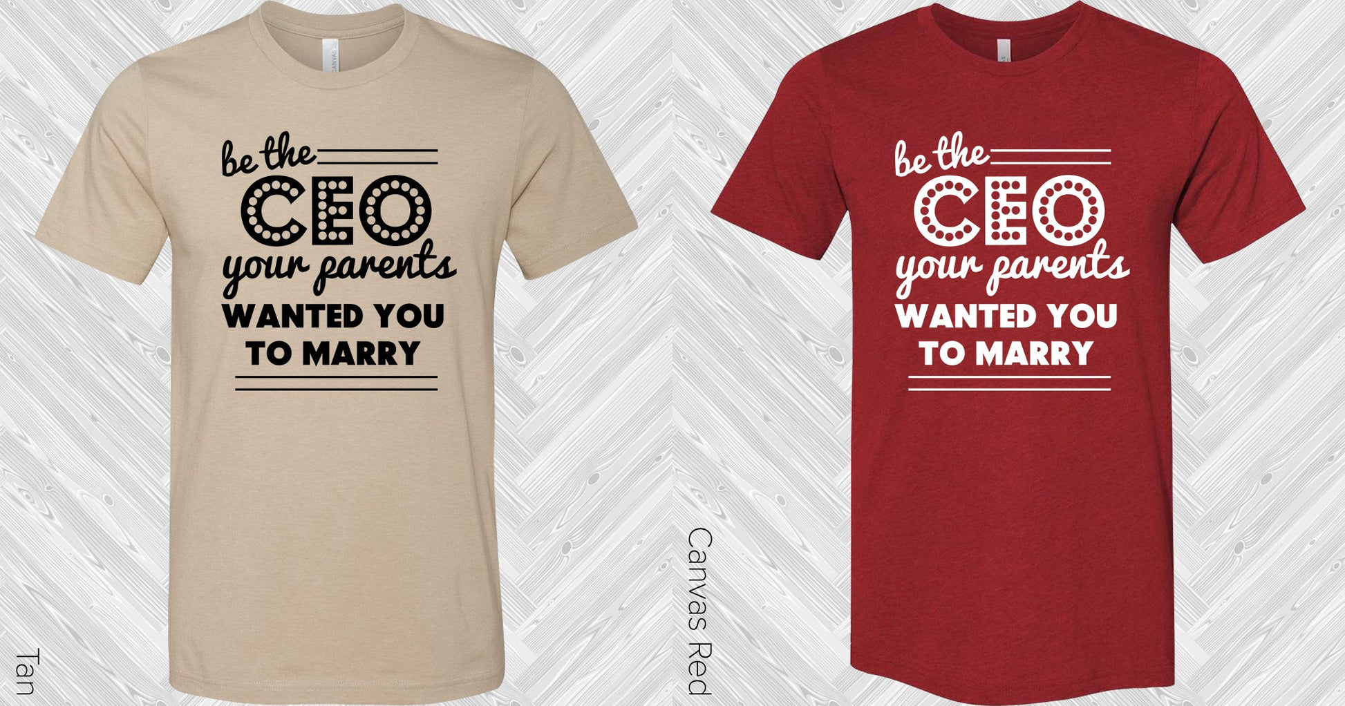Be The Ceo Your Parents Wanted You To Marry Graphic Tee Graphic Tee
