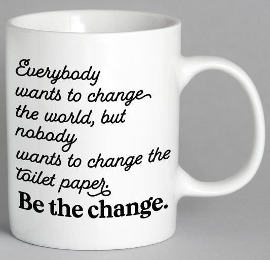 Be The Change Mug Coffee