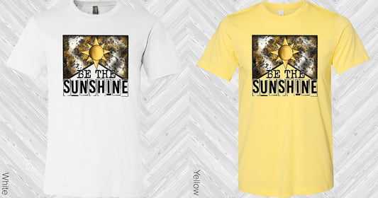 Be The Sunshine Graphic Tee Graphic Tee