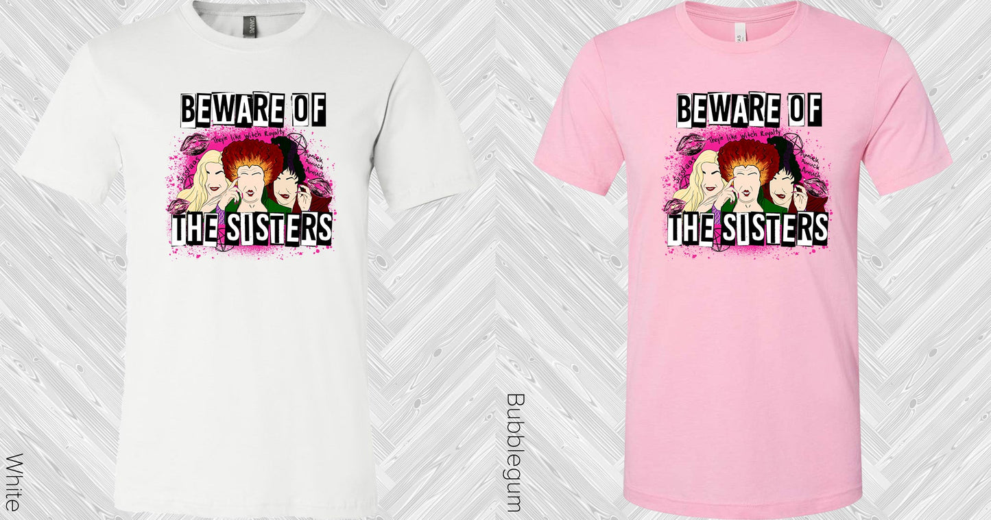 Beware Of The Sisters Graphic Tee Graphic Tee