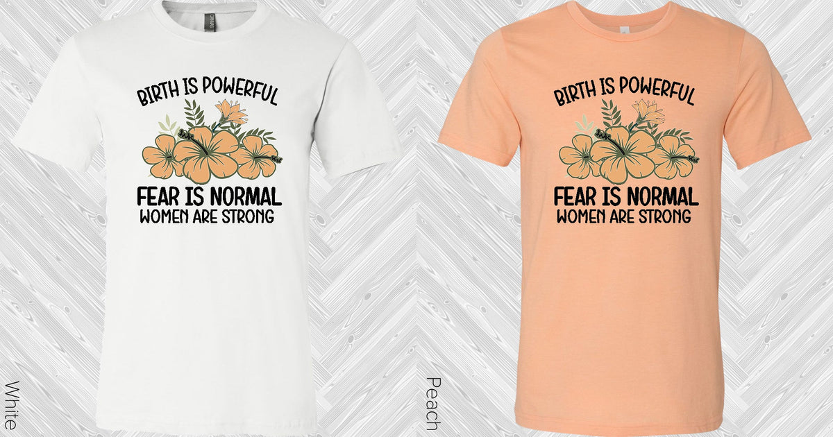 Birth Is Powerful Graphic Tee Graphic Tee