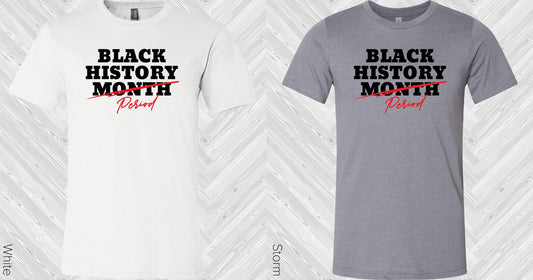 Black History Period Graphic Tee Graphic Tee