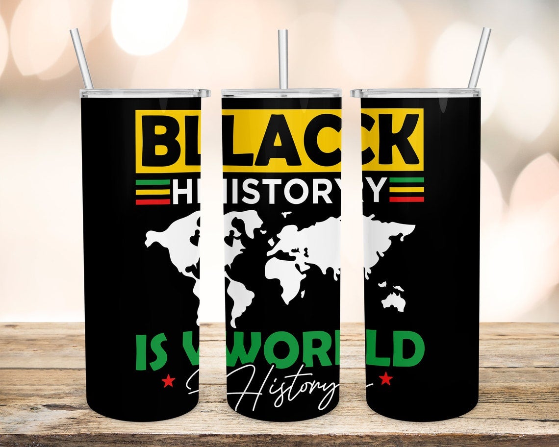 Black History Is World 20 Oz Skinny Tumbler