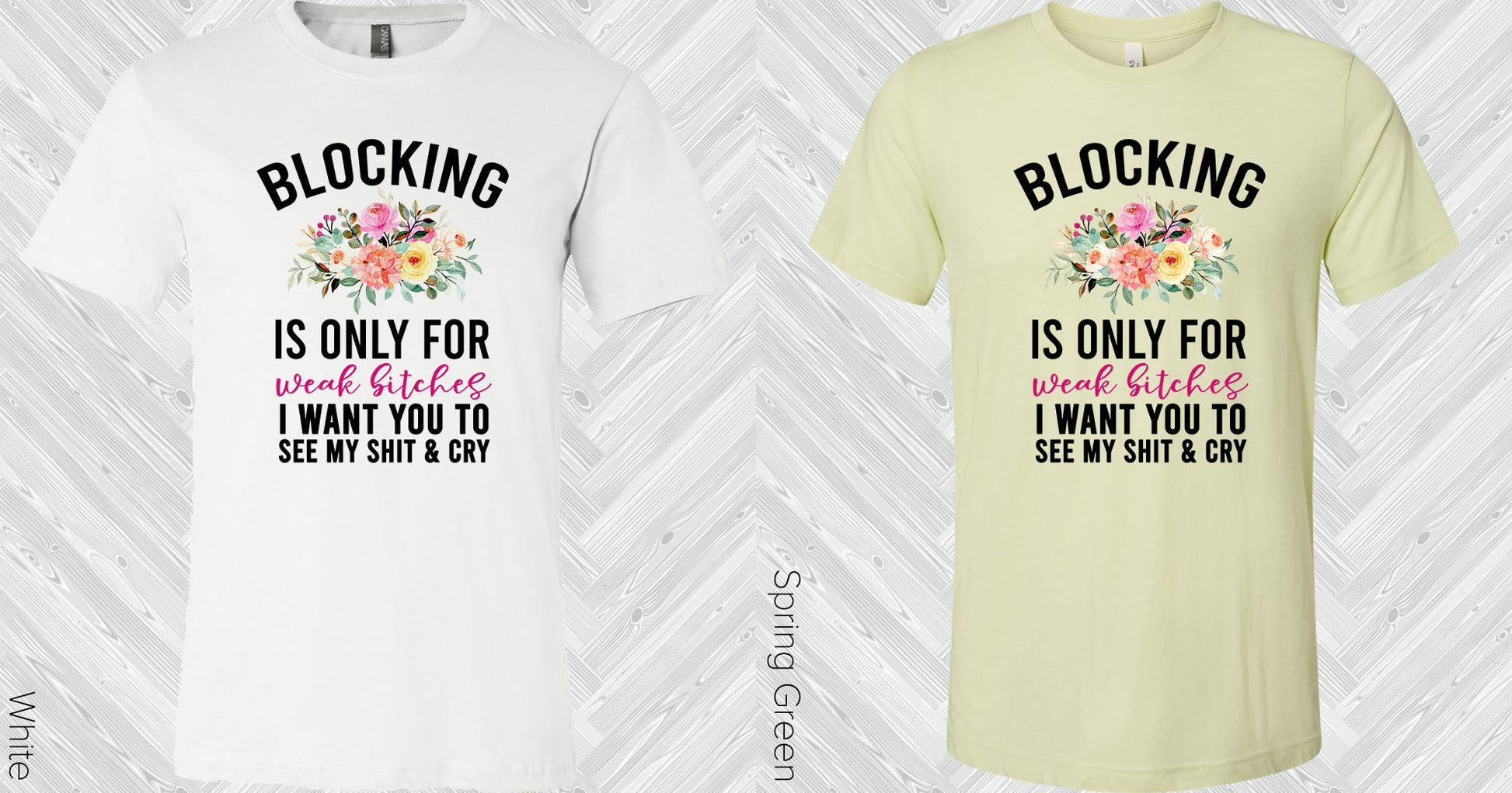 Blocking Is Only For Weak Bi***es Graphic Tee Graphic Tee