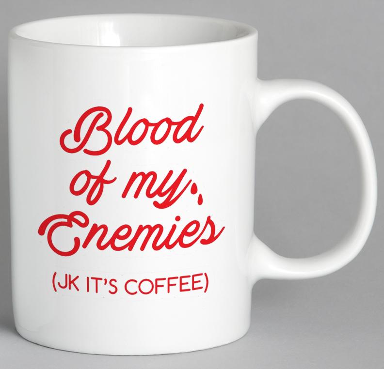 Blood Of My Enemies Mug Coffee