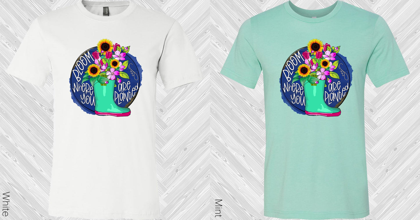 Bloom Where You Are Planted Graphic Tee Graphic Tee