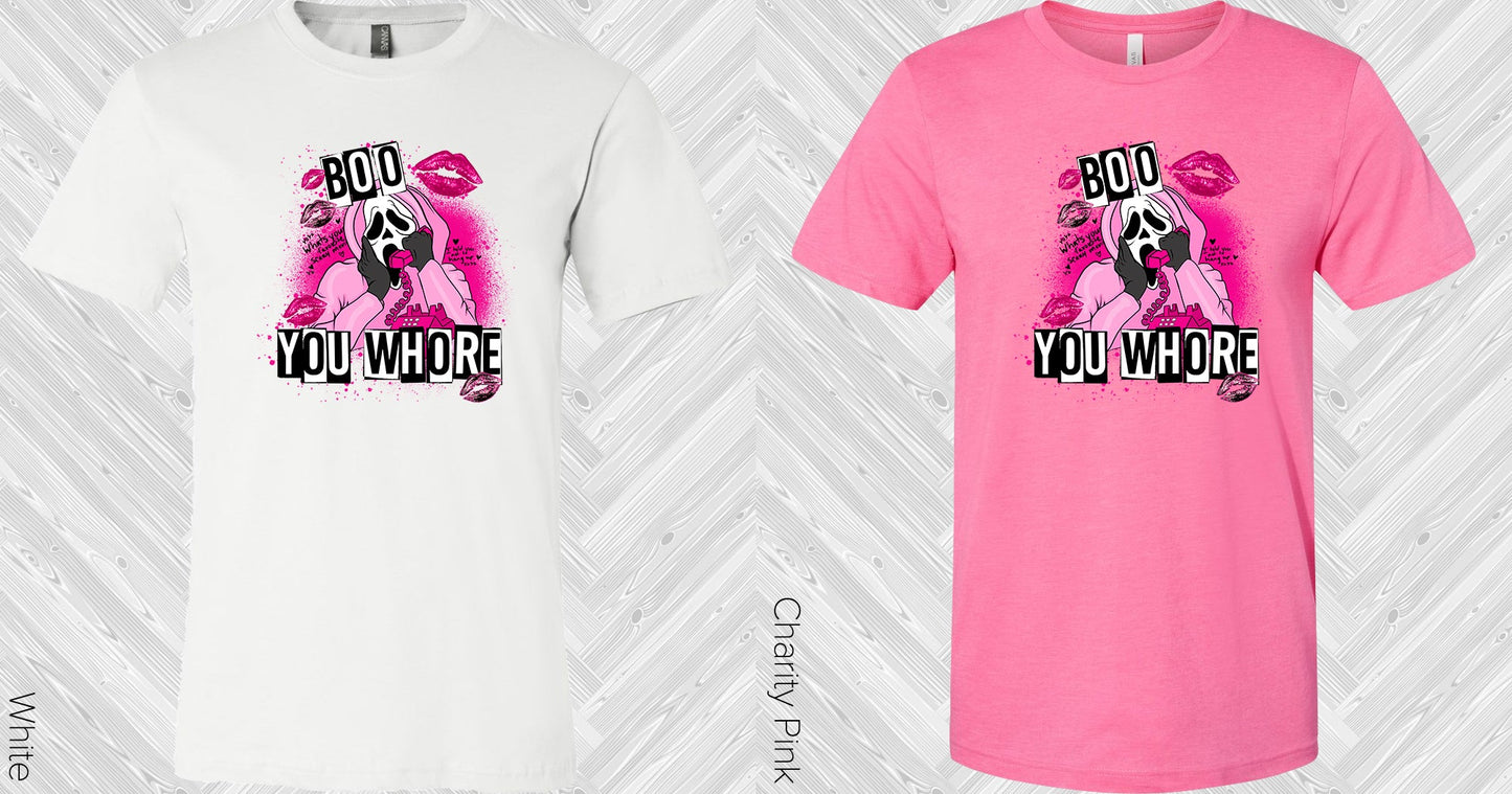 Boo You Wh**e Graphic Tee Graphic Tee