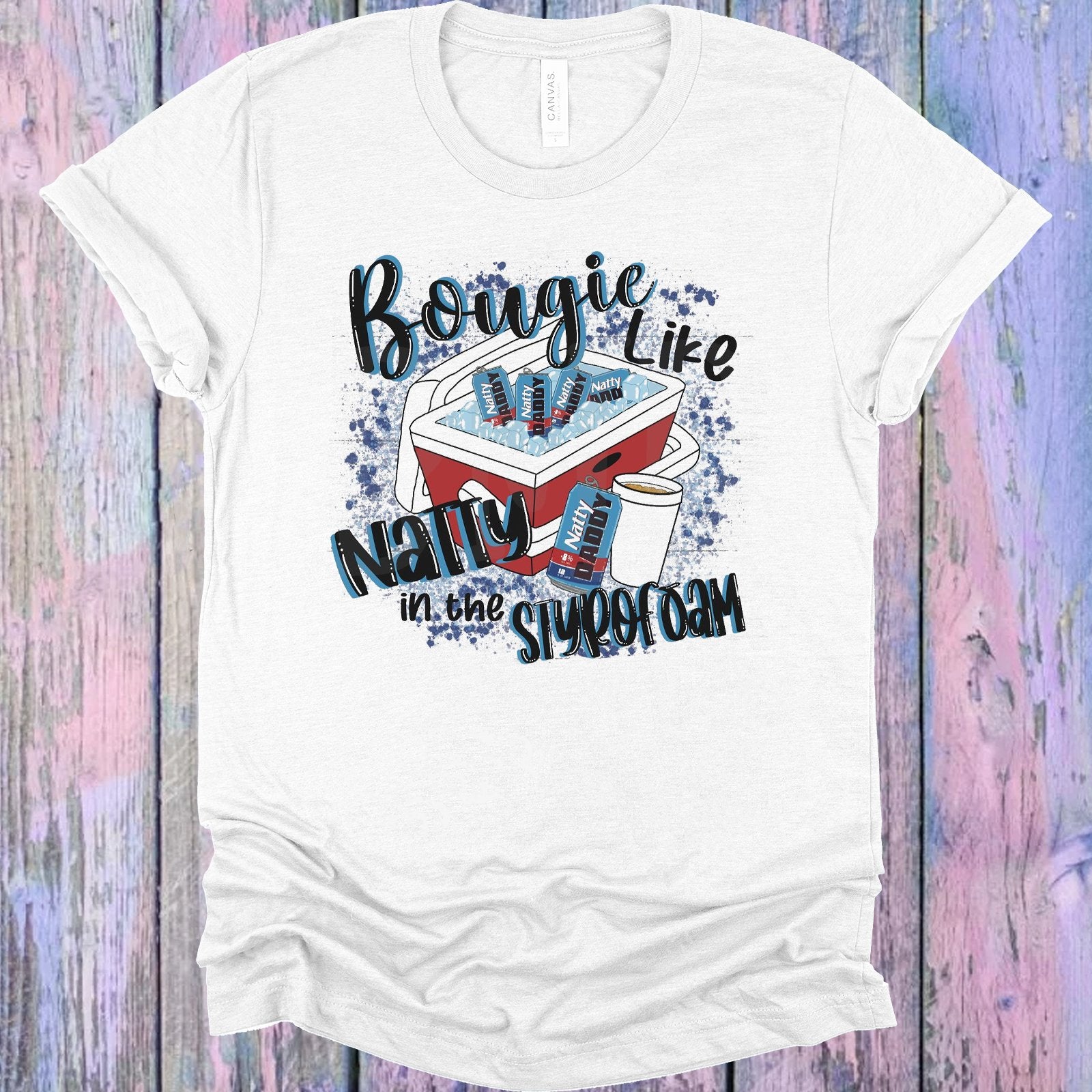 Bougie Like Natty In The Styrofoam Graphic Tee Graphic Tee