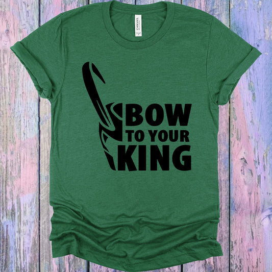 Bow To Your King Graphic Tee Graphic Tee