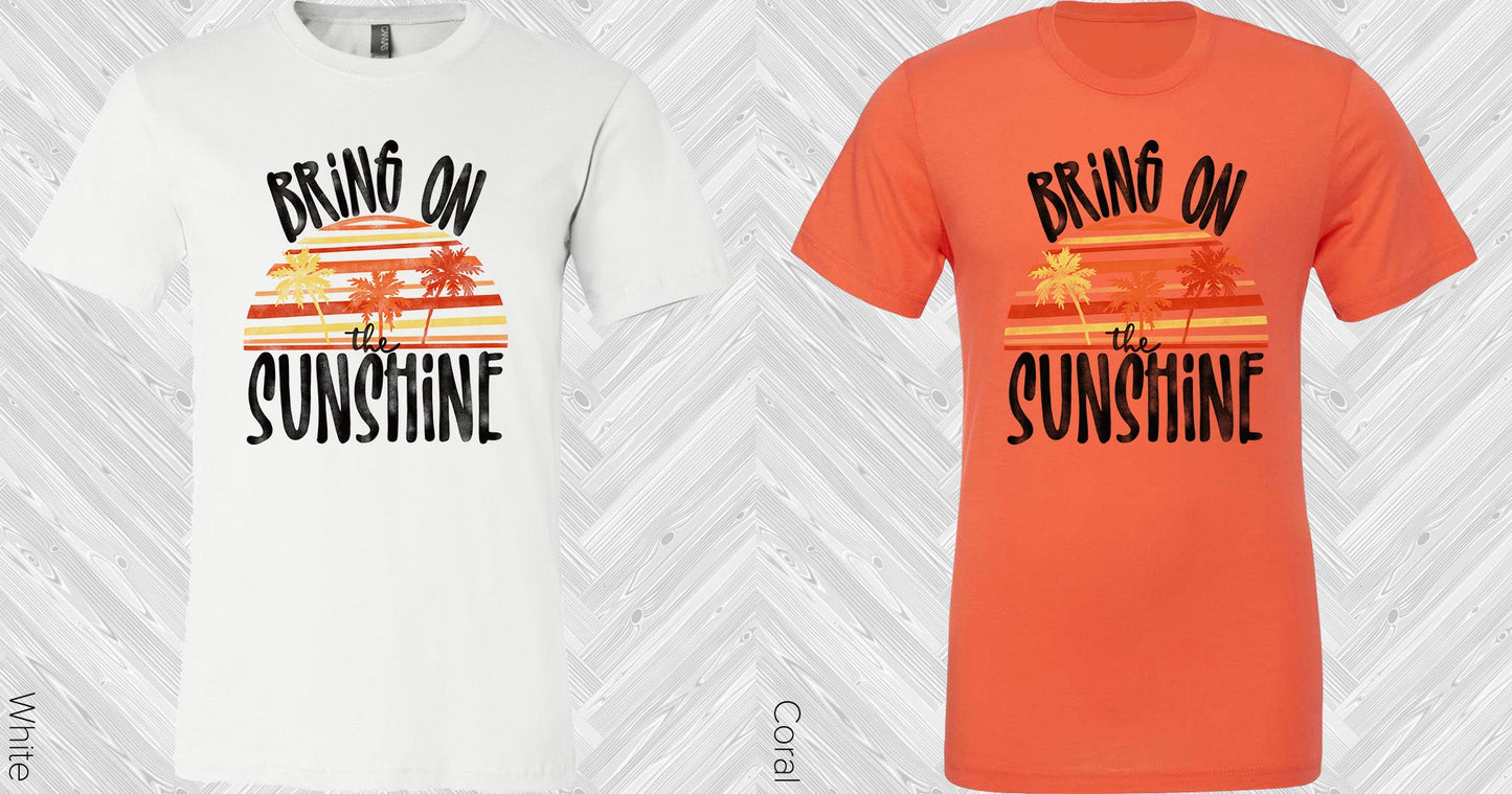 Bring On The Sunshine Graphic Tee Graphic Tee