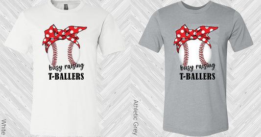 Busy Raising T-Ballers Graphic Tee Graphic Tee