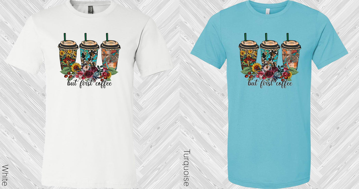 But First Coffee Graphic Tee Graphic Tee
