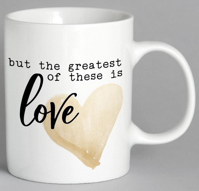 But The Greatest Of These Is Love Mug Coffee