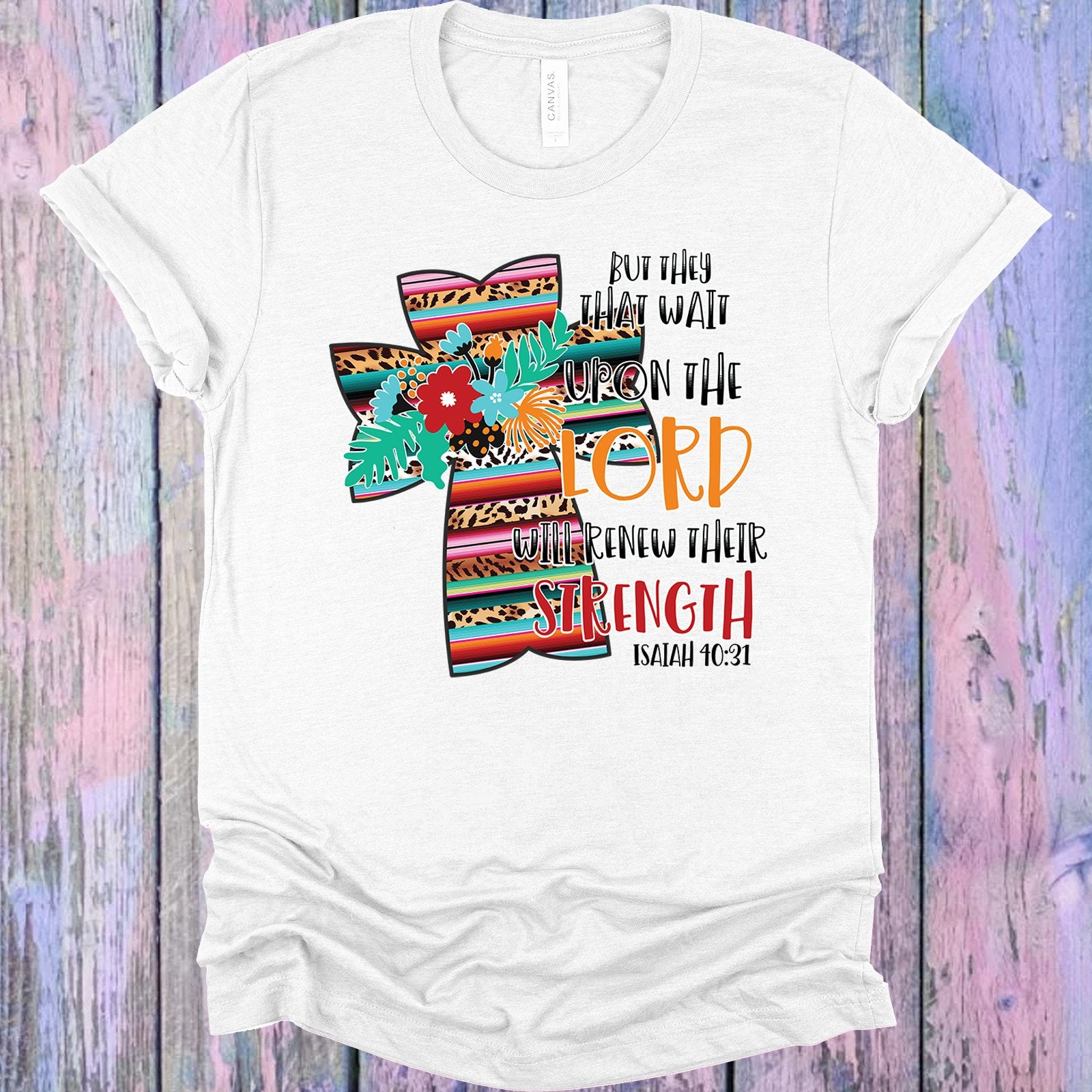 But They That Wait Upon The Lord Will Renew Their Strength Graphic Tee Graphic Tee