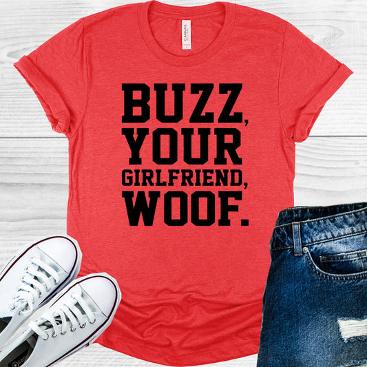 Buzz Your Girlfriend Woof Graphic Tee Graphic Tee