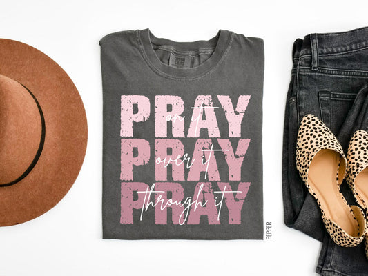 Pray On It Over Through Graphic Tee Graphic Tee
