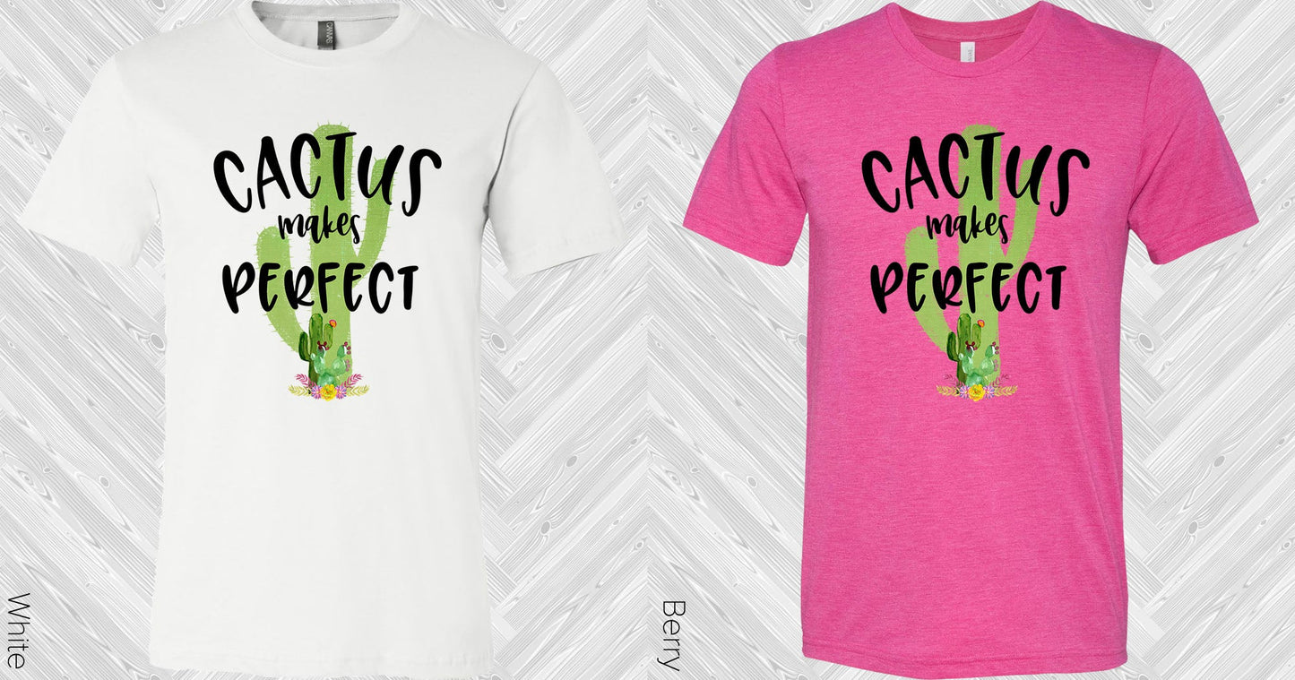 Cactus Makes Perfect Graphic Tee Graphic Tee
