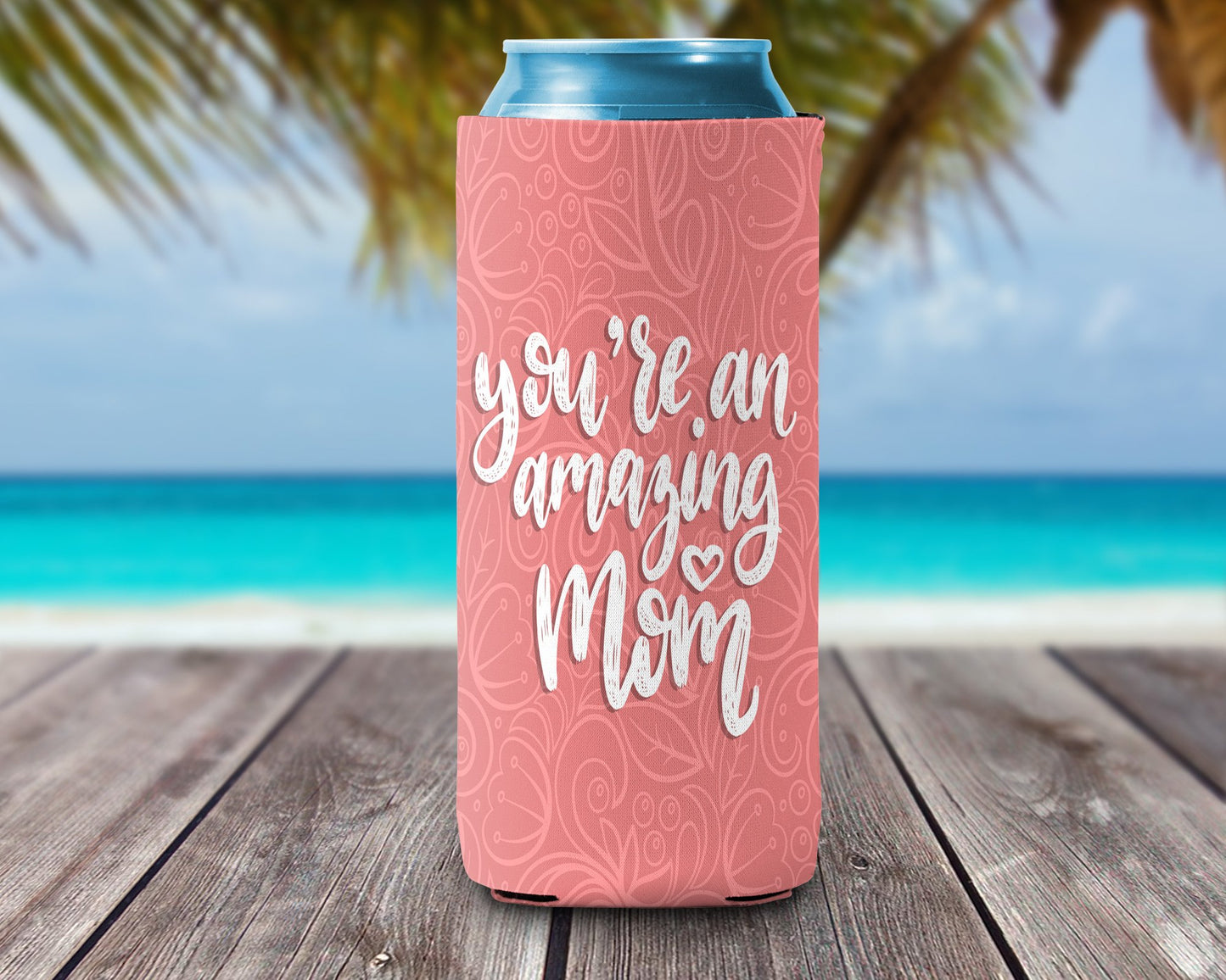 Can Cooler - Youre An Amazing Mom