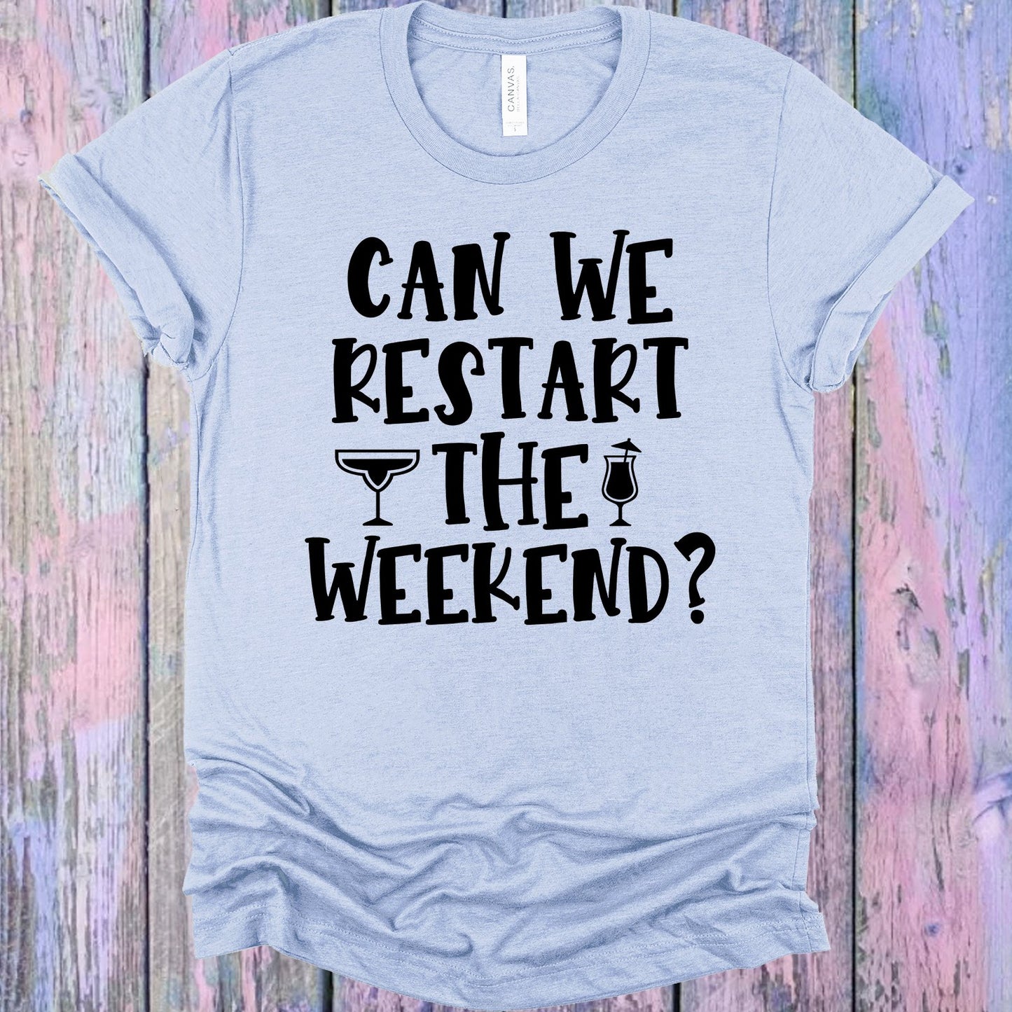 Can We Restart The Weekend Graphic Tee Graphic Tee