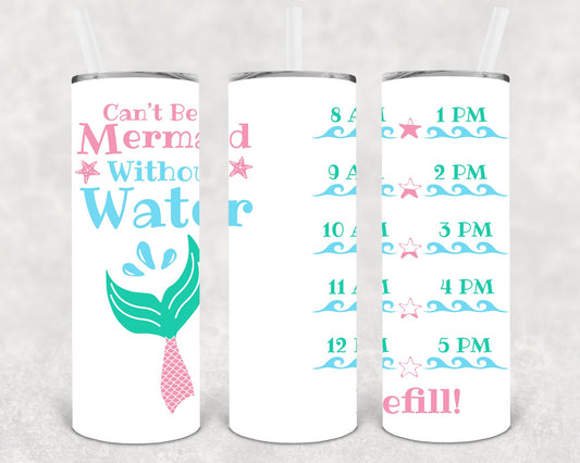 Cant Be A Mermaid Without Water 20 Oz Skinny Tumbler