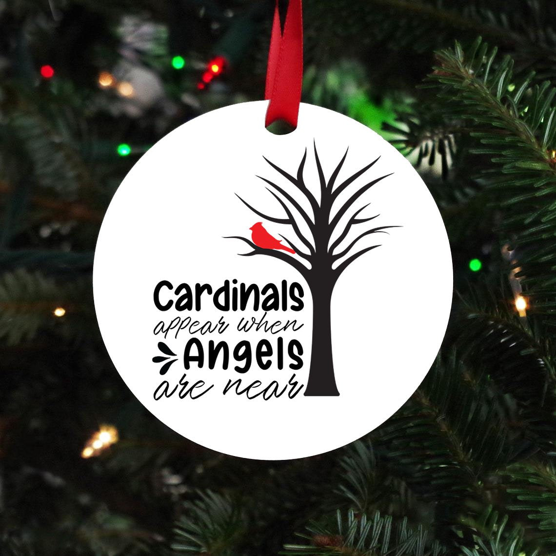 Cardinals Appear When Angels Are Near Christmas Ornament