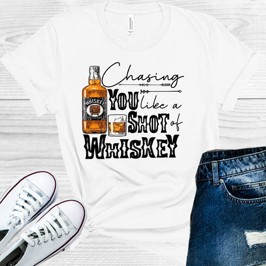 Chasing You Like A Shot Of Whiskey Graphic Tee Graphic Tee