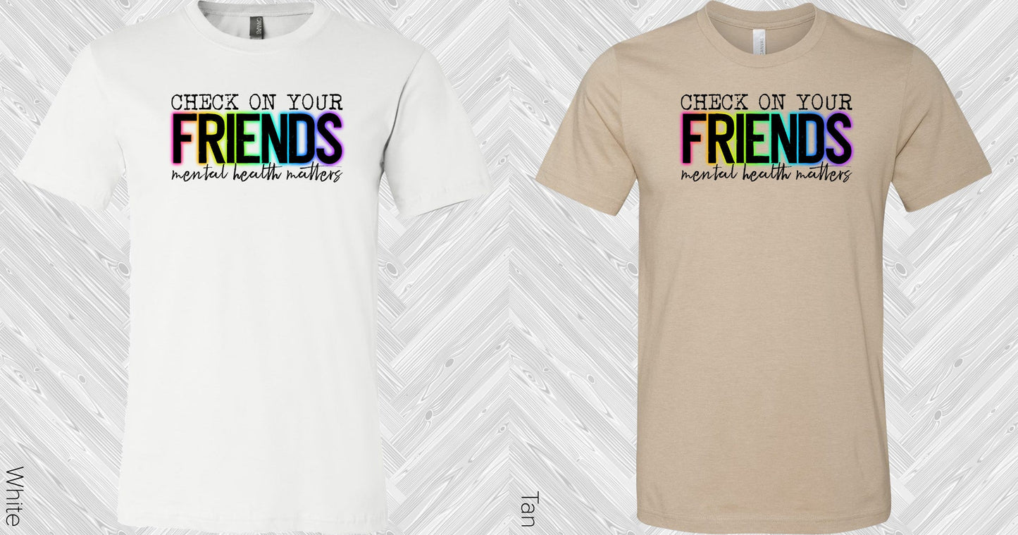 Check On Your Friends Graphic Tee Graphic Tee