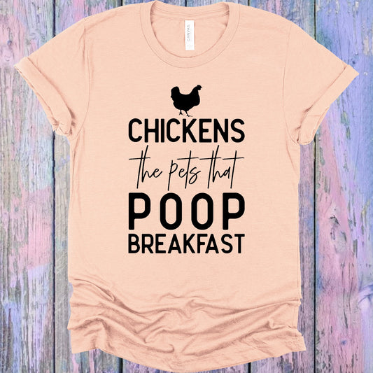 Chickens The Pets That Poop Breakfast Graphic Tee Graphic Tee