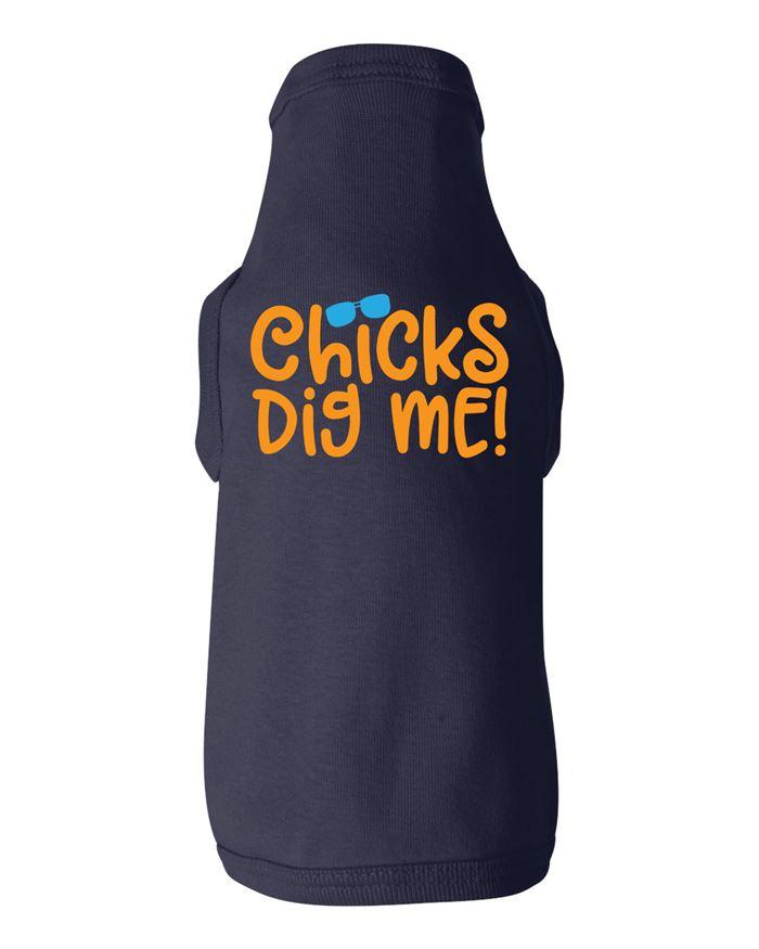 Chicks Dig Me Dog Shirt