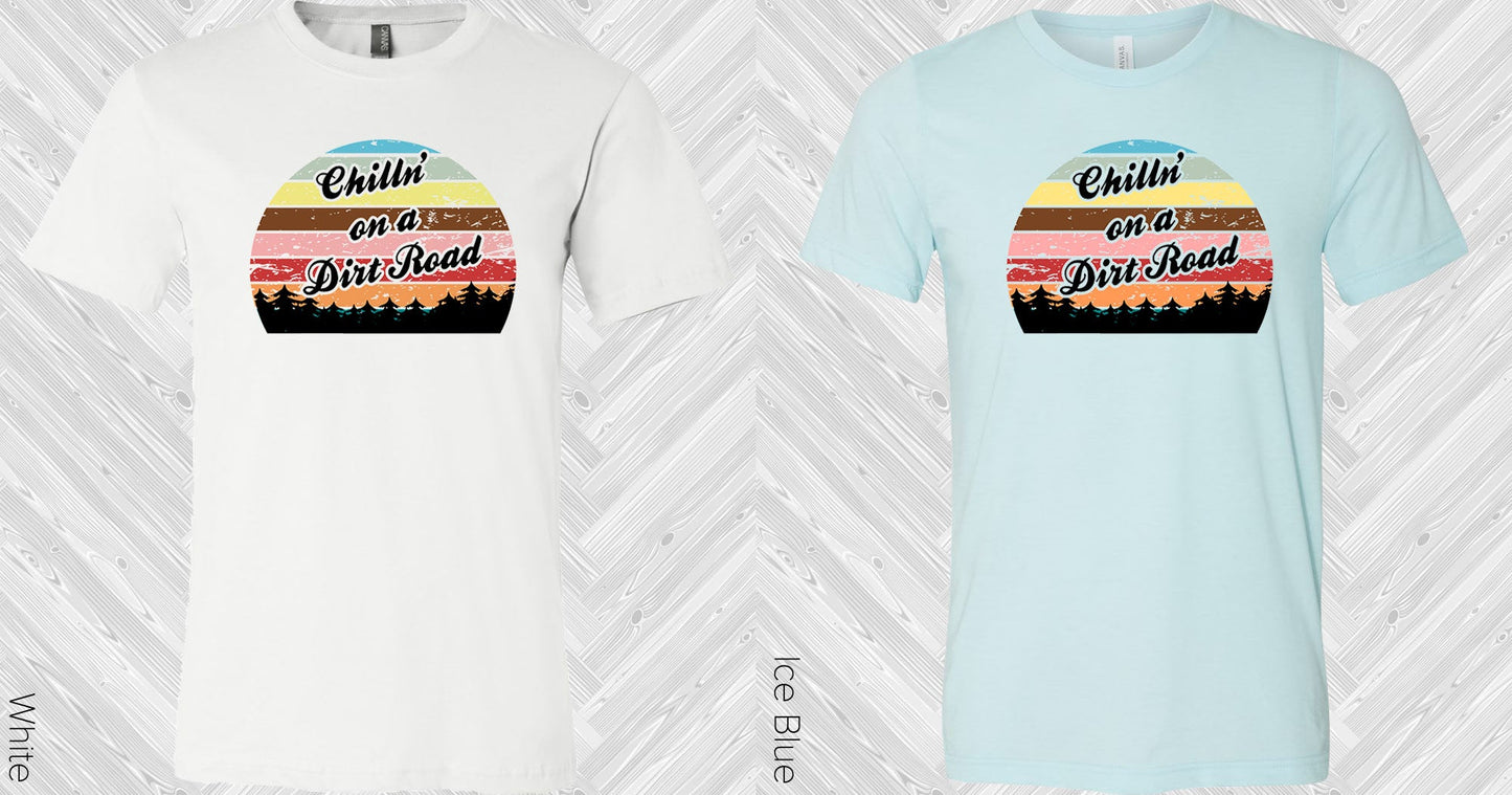 Chillin On A Dirt Road Graphic Tee Graphic Tee
