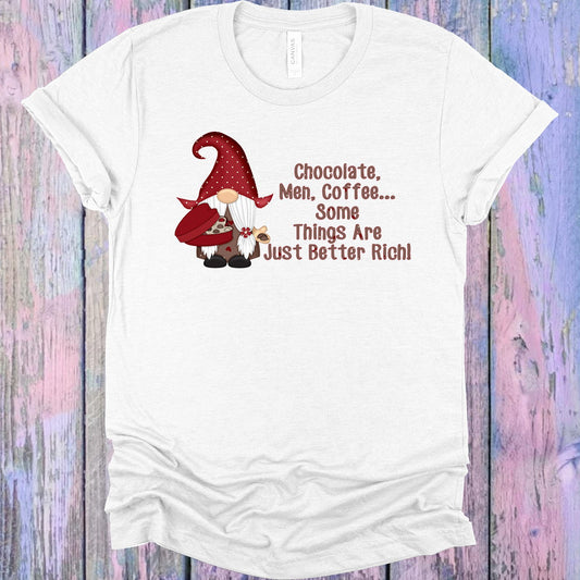 Chocolate Men Coffee Some Things Are Just Better Rich Graphic Tee Graphic Tee