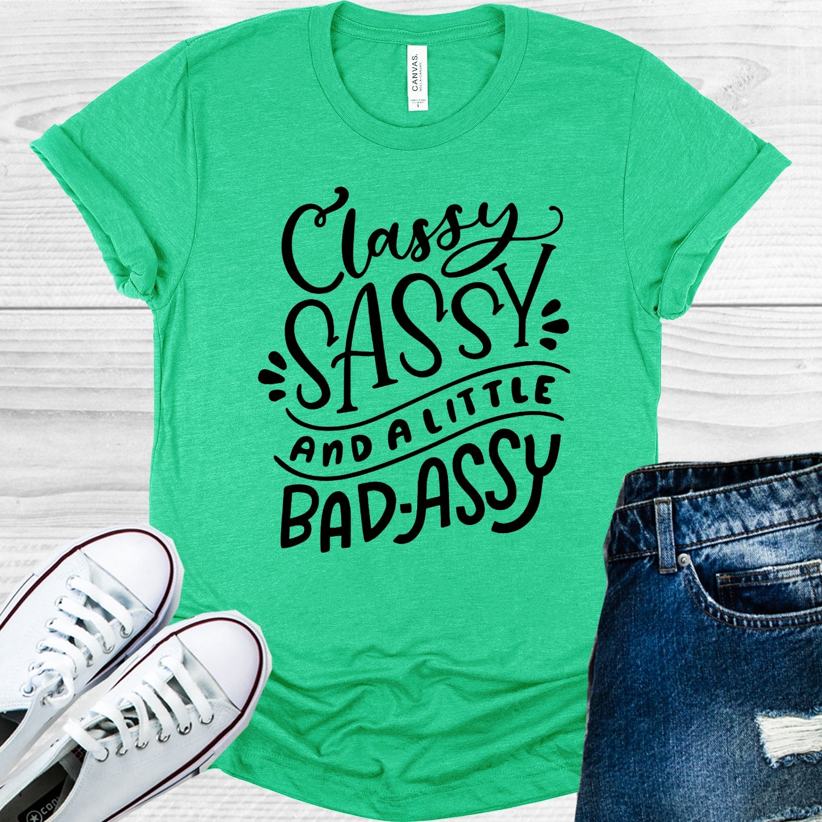 Classy Sassy And A Little Bad-Assy Graphic Tee Graphic Tee