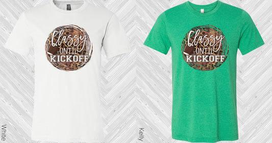Classy Until Kickoff Graphic Tee Graphic Tee