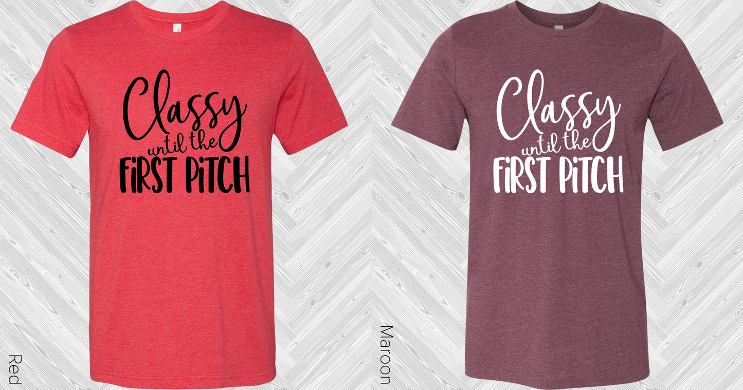 Classy Until The First Pitch Graphic Tee Graphic Tee
