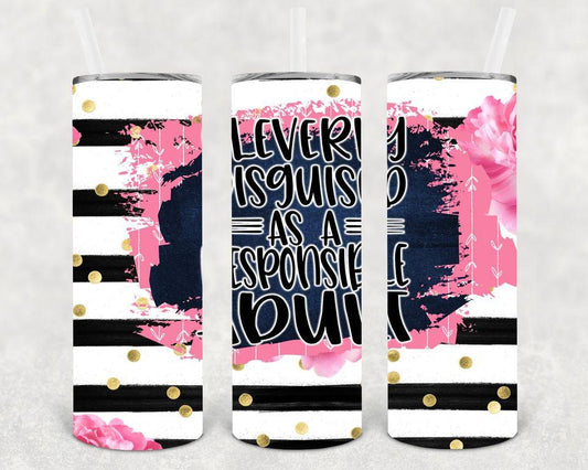 Cleverly Disguised As A Responsible Adult 20 Oz Skinny Tumbler