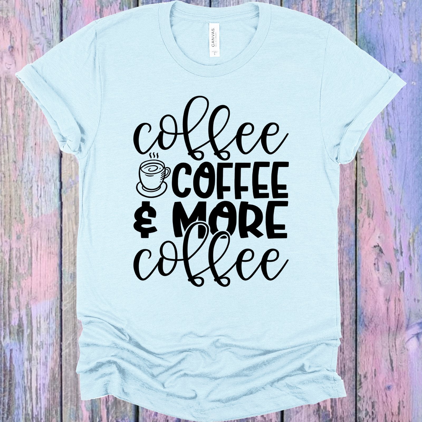 Coffee & More Graphic Tee Graphic Tee