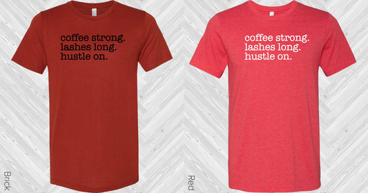 Coffee Strong Lashes Hustle On Graphic Tee Graphic Tee