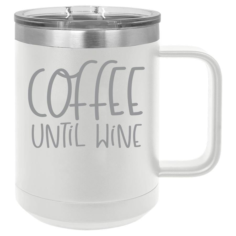 Coffee Until Wine 15 Oz Polar Camel Mug With Sliding Lid