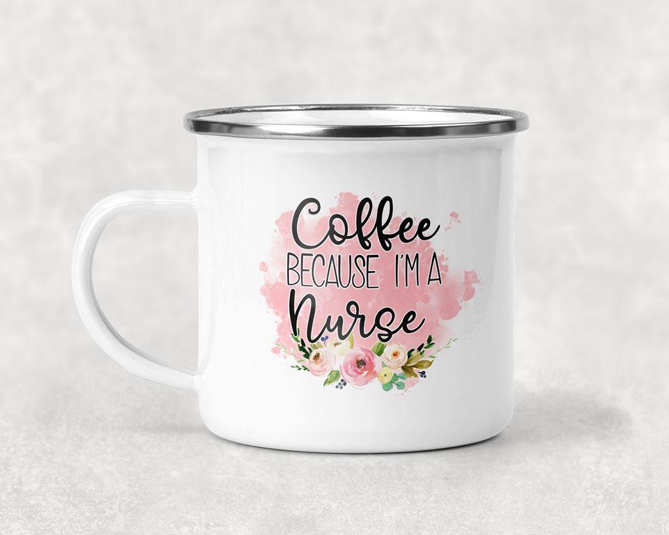 Coffee Because Im A Nurse Mug