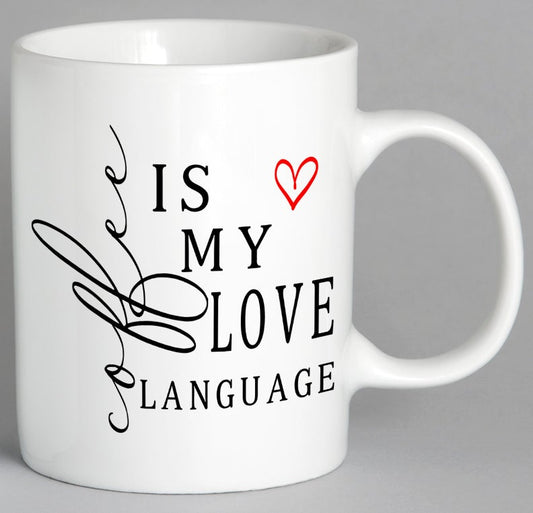 Coffee Is My Love Language Mug