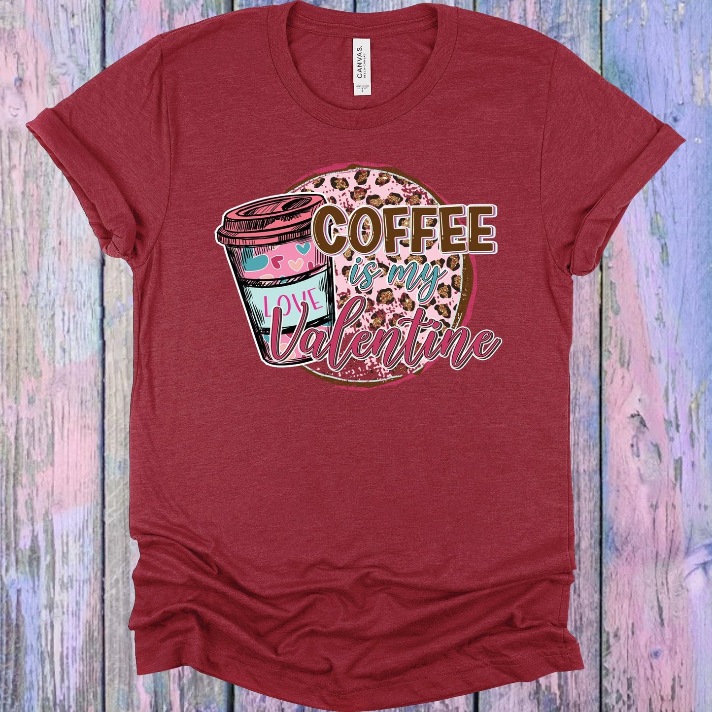 Coffee Is My Valentine Graphic Tee Graphic Tee