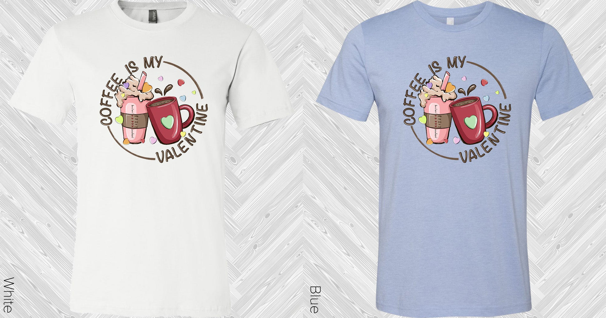 Coffee Is My Valentine Graphic Tee Graphic Tee