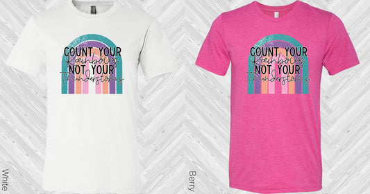 Count Your Rainbows Not Thunderstorms Graphic Tee Graphic Tee