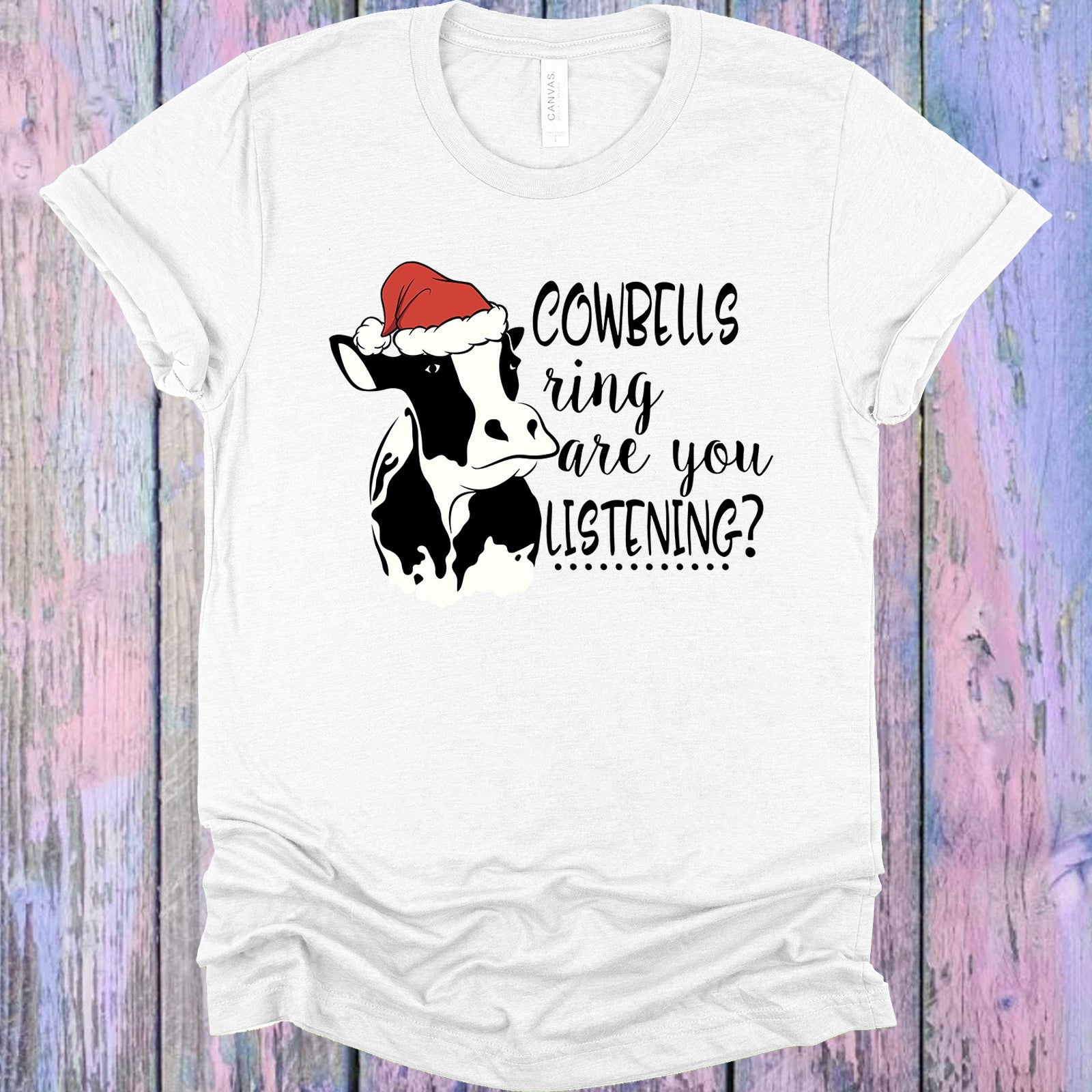 Cowbells Ring Are You Listening Graphic Tee Graphic Tee