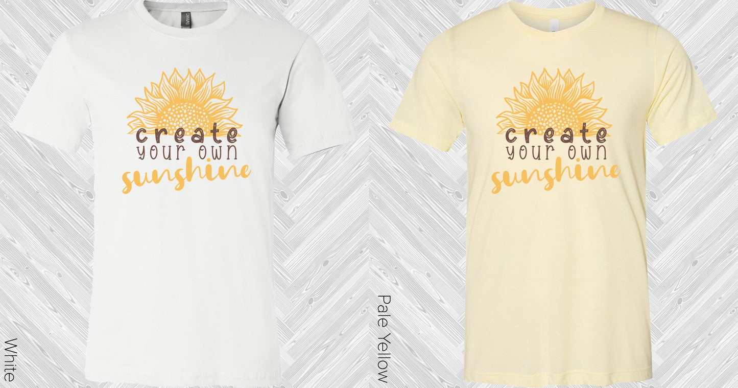 Create Your Own Sunshine Graphic Tee Graphic Tee