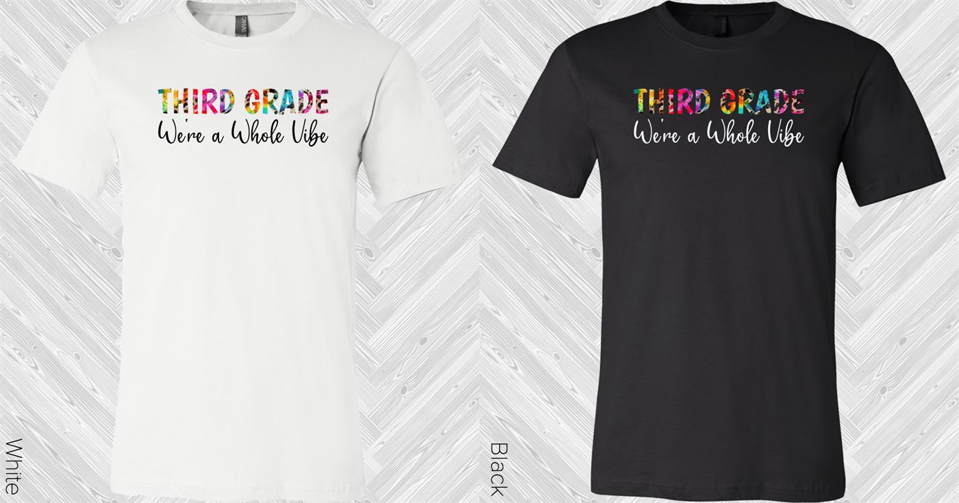 Customized Grade Were A Whole Vibe Graphic Tee Graphic Tee